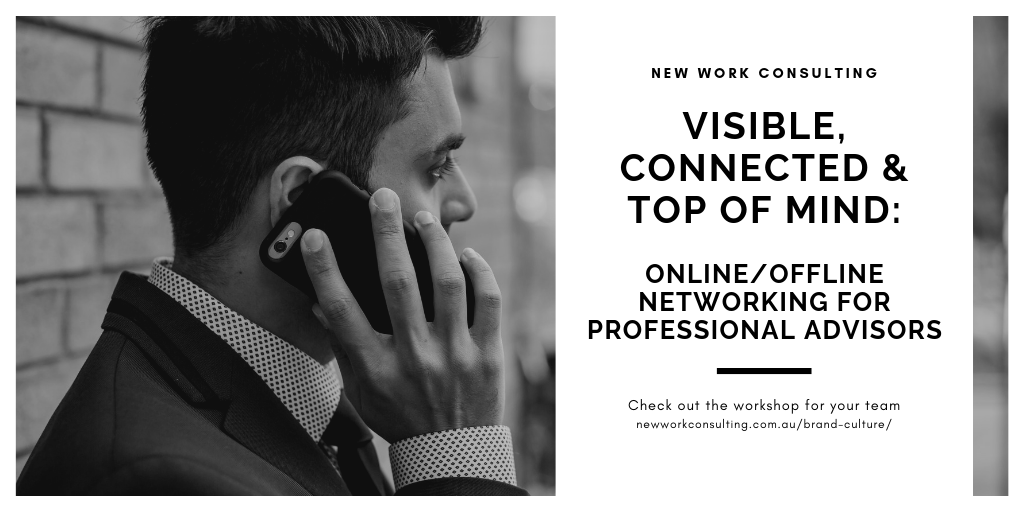 Visible Connected and Top of Mind Visible, Connected & Top of Mind: Networking workshop for advisors